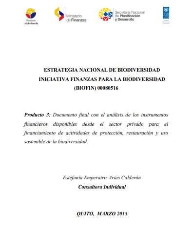 Producto 3: Documento final con el análisis de los instrumentos financieros disponibles desde el sector privado para el financiamiento de actividades de protección, restauración y uso sostenible de la biodiversidad.