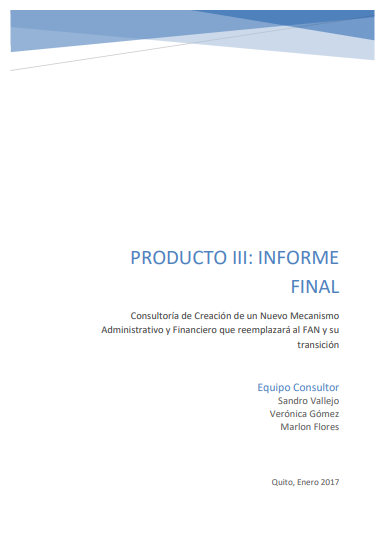PRODUCTO III: INFORME FINAL Consultoría de Creación de un Nuevo Mecanismo Administrativo y Financiero que reemplazará al FAN y su transición  ANEXO II