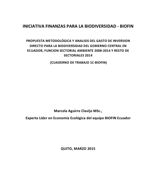 PROPUESTA METODOLÓGICA Y ANALISIS DEL GASTO DE INVERSION DIRECTO PARA LA BIODIVERSIDAD DEL GOBIERNO CENTRAL EN ECUADOR, FUNCION SECTORIAL AMBIENTE 2008-2014 Y RESTO DE SECTORIALES 2014
