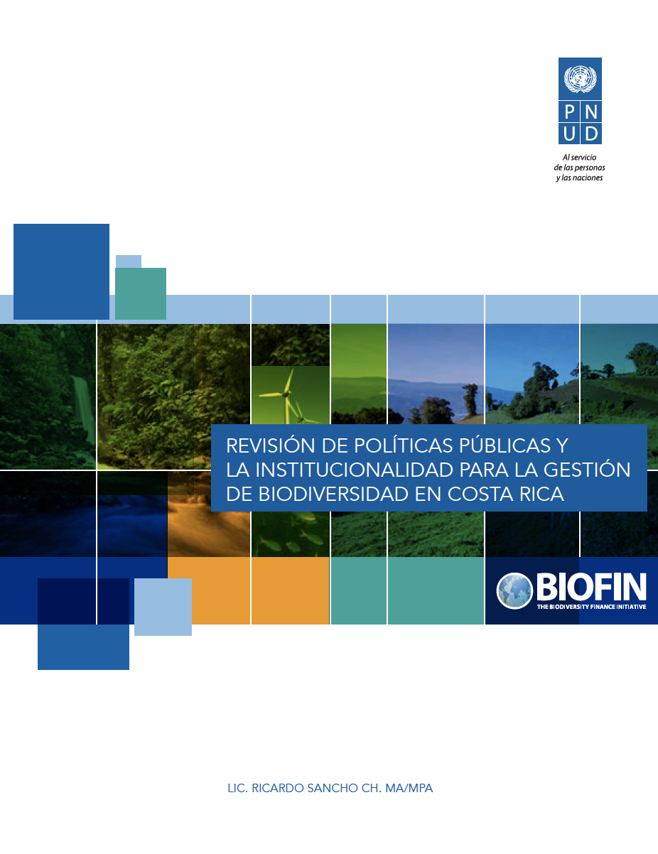 REVISIÓN DE POLÍTICAS PÚBLICAS Y LA INSTITUCIONALIDAD PARA LA GESTIÓN DE BIODIVERSIDAD EN COSTA RICA