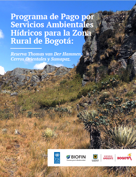 Water Environmental Services Payment Program for the rural area of Bogotá: Thomas van Der Hammen Reserve, Cerros Orientales and Sumapaz.